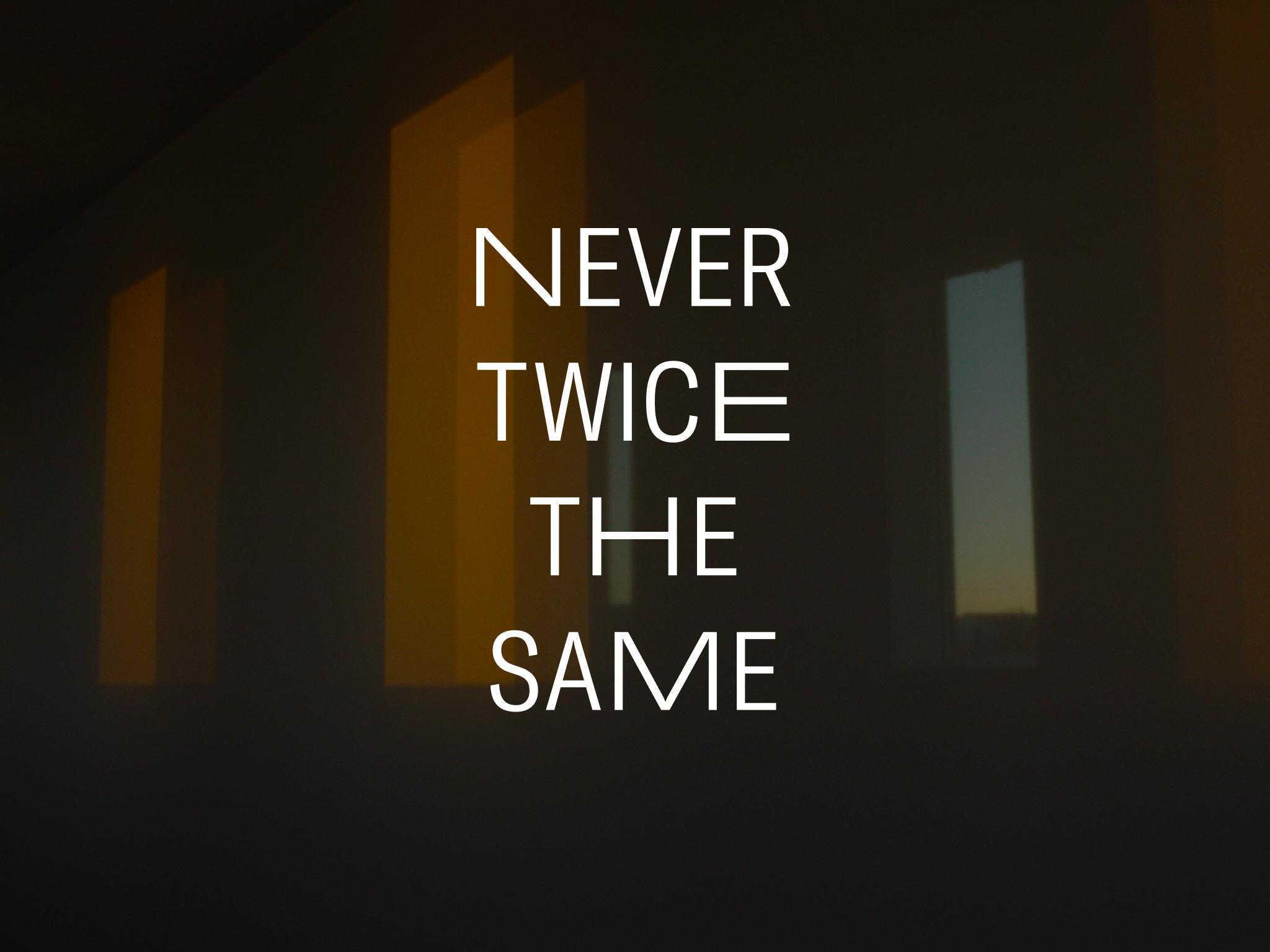 Never Twice The Same project image